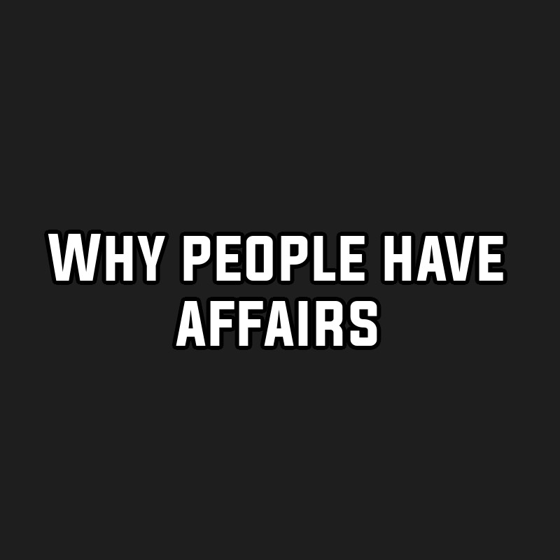 Why people have affairs