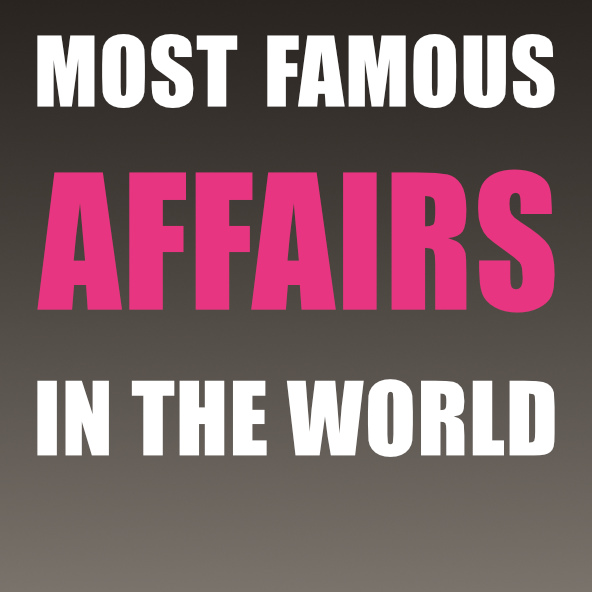 Most famous affairs