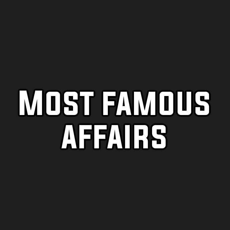 Most famous affairs